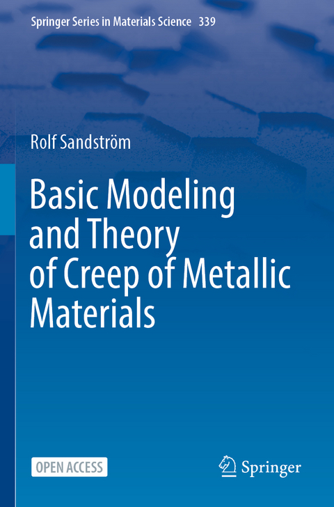 Basic Modeling and Theory of Creep of Metallic Materials - Rolf Sandstr&ouml;m