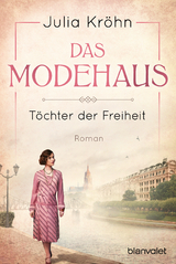 Das Modehaus - T&ouml;chter der Freiheit - Julia Kr&ouml;hn