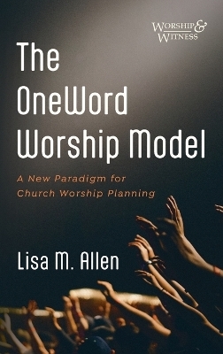 The Oneword Worship Model
