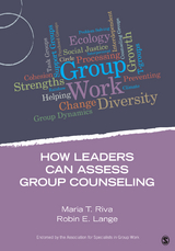 How Leaders Can Assess Group Counseling - Maria T. Riva, Robin E. Lange
