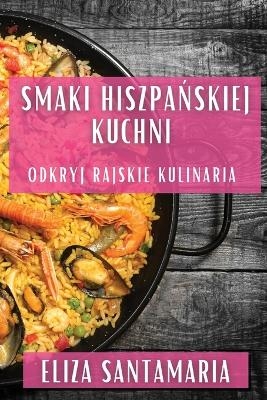 Smaki Hiszpańskiej Kuchni