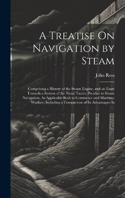 A Treatise On Navigation by Steam