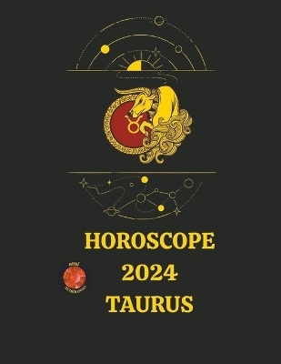 Horoscope 2024 Taurus - Rubi Astr&oacute;logas