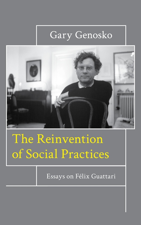 Reinvention of Social Practices -  Gary Genosko