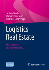 Logistics Real Estate - To Tran Quach, Michael Tr&uuml;bestein, Matthias Daniel Aepli