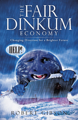 The Fair Dinkum Economy - Robert Gibson