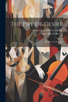 The Pipe Of Desire - George Edward Barton