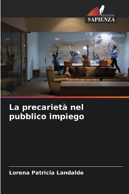 La precariet&agrave; nel pubblico impiego - Lorena Patricia