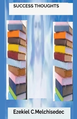 Success Thoughts - Ezekiel Melchisedec