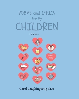 Poems & Lyrics for My Children Vol I