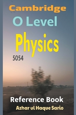 Cambridge O Level Physics 5054 - Azhar Ul Haque Sario