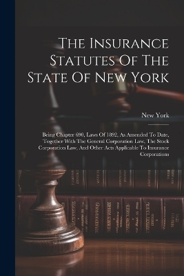 The Insurance Statutes Of The State Of New York
