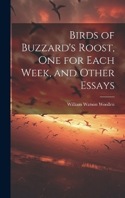 Birds of Buzzard's Roost, one for Each Week, and Other Essays