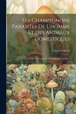Les Champignons Parasites De L'homme Et Des Animaux Domestiques