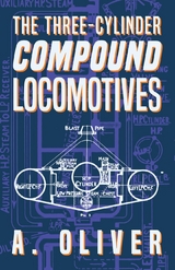 The Three-Cylinder Compound Locomotives - A. Oliver