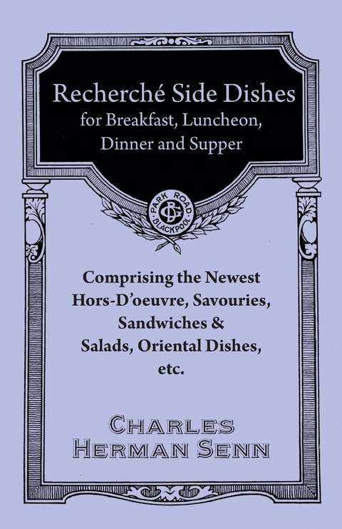 RechercheÌ EntreÌes - A Collection of the Latest and Most Popular Dishes - Charles Herman Senn
