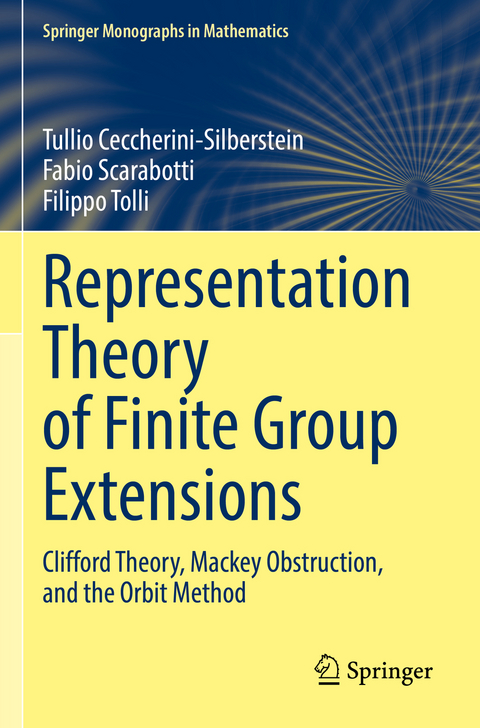 Representation Theory of Finite Group Extensions - Tullio Ceccherini-Silberstein, Fabio Scarabotti, Filippo Tolli