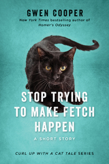 Stop Trying to Make Fetch Happen -  Gwen Cooper