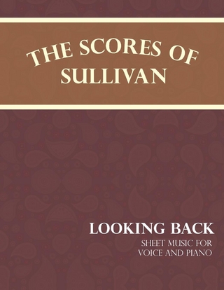 The Scores of Sullivan - Looking Back - Sheet Music for Voice and Piano
