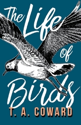 The Life of Birds - T. A. Coward