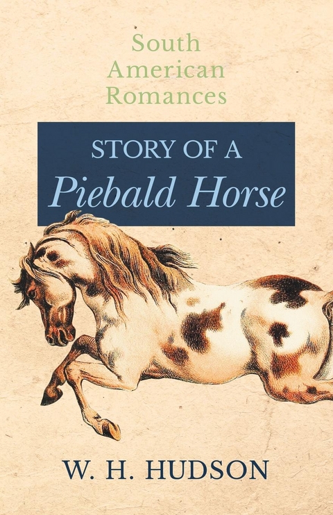 Story of a Piebald Horse - W. H. Hudson