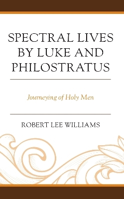 Spectral Lives by Luke and Philostratus - Robert Lee Williams