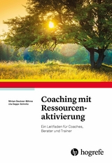 Coaching mit Ressourcenaktivierung - Miriam Deubner-B&ouml;hme, Uta Deppe-Schmitz