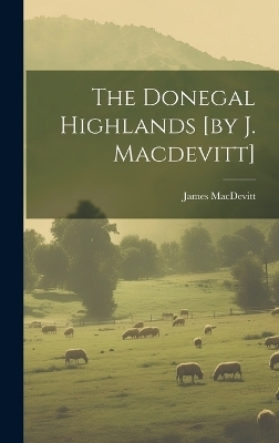 The Donegal Highlands [by J. Macdevitt]