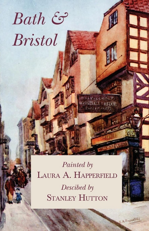 Bath and Bristol - Painted by Laura A. Happerfield, Descibed by Stanley Hutton - Stanley Hutton