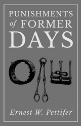 Punishments of Former Days - Ernest W. Pettifer