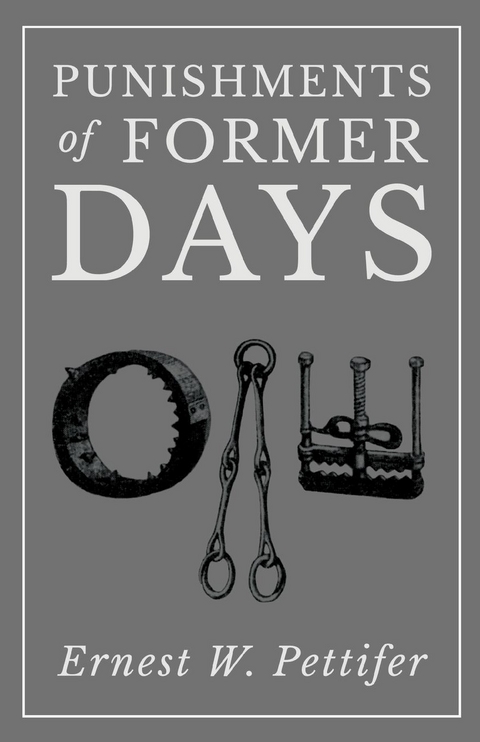 Punishments of Former Days - Ernest W. Pettifer