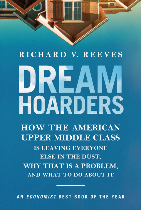 Dream Hoarders -  Richard V. Reeves
