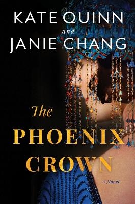 The Phoenix Crown - Kate Quinn, Janie Chang