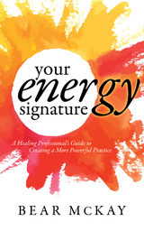 Your Energy Signature -  Bear McKay