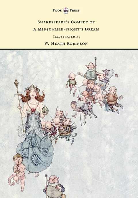 Shakespeare's Comedy of A Midsummer-Night's Dream - Illustrated by W. Heath Robinson - William Shakespeare