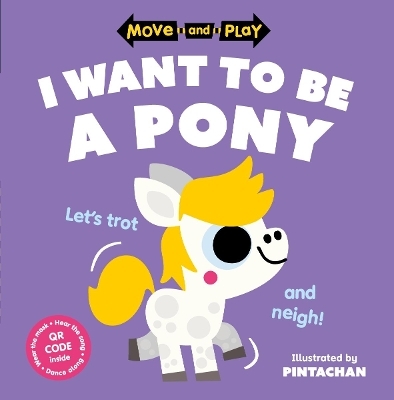 Move and Play: I Want to Be a Pony - Oxford Children's Books,  Pintachan