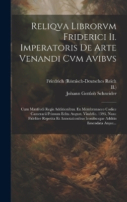 Reliqva Librorvm Friderici Ii. Imperatoris De Arte Venandi Cvm Avibvs - Friedrich (Römisch-Deutsches Reich,  Kaiser,  II )