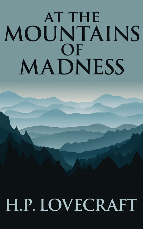 At the Mountains of Madness - H. P. Lovecraft