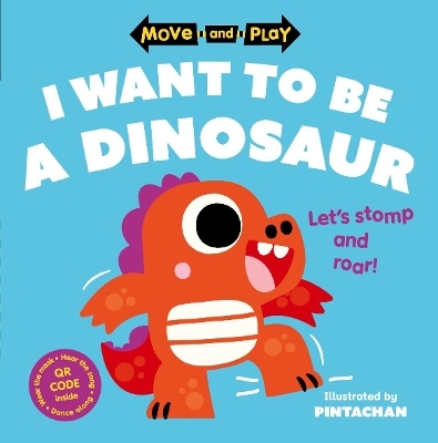 Move and Play: I Want to Be a Dinosaur - Oxford Children's Books,  Pintachan