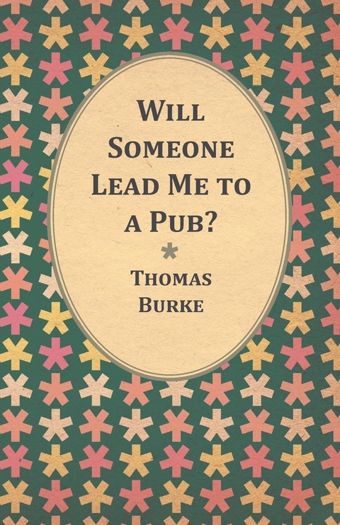 Will Someone Lead Me to a Pub? - Thomas Burke