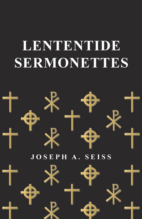 Lententide Sermonettes - Joseph Augustus Seiss