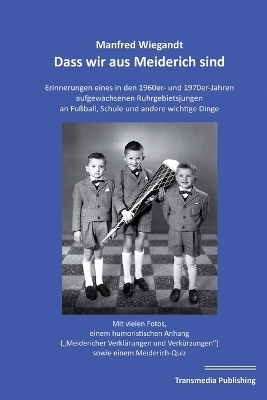 Dass wir aus Meiderich sind - Manfred Wiegandt