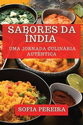 Sabores da &Iacute;ndia - Sofia Pereira