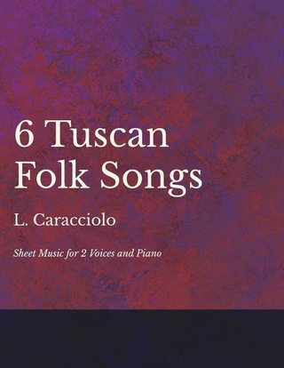 6 Tuscan Folk Songs - Sheet Music for 2 Voices and Piano