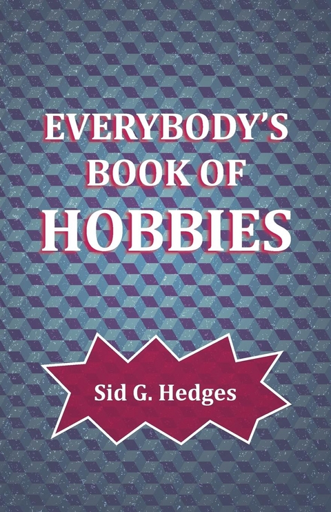 Everybody's Book of Hobbies -  Sid G. Hedges