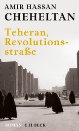 Teheran, Revolutionsstraße - Amir Hassan Cheheltan
