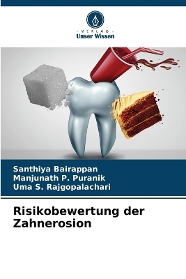 Risikobewertung der Zahnerosion - Santhiya Bairappan, Manjunath P Puranik, Uma S Rajgopalachari