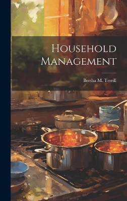 Household Management - Bertha M Terrill