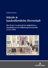 St&auml;nde & landesf&uuml;rstliche Herrschaft - Julian Lahner