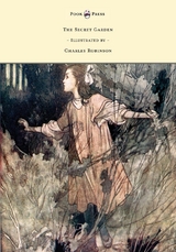 The Secret Garden - Illustrated by Charles Robinson - Frances Hodgson Burnett